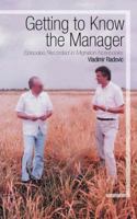 Getting to Know the Manager: Episodes Recorded in Migration Notebooks 1496929950 Book Cover