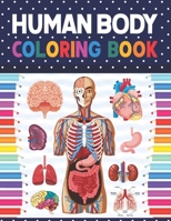 Human Body Coloring Book: Human Body Anatomy Coloring Book For Kids, Boys and Girls and Medical Students . Human Body Anatomy Coloring Book For B08PLHCHHJ Book Cover
