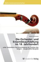 Die Orchester- Und Ensembleaufstellung Im 18. Jahrhundert 3639496744 Book Cover