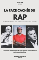 La Face cachée du Rap : quand les riches ont crée la musique des pauvres: Les racines idéologiques du rap : genèse primordiale et continiuum libertaire (French Edition) B0DV4DXZNV Book Cover