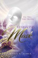 I'll Tell The Truth - Removing the Mask 109675844X Book Cover
