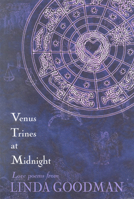 Venus Trines at Midnight: Love Poems 1571740848 Book Cover