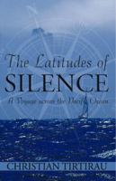 The Latitudes of Silence: A Voyage across the Pacific Ocean 1426913230 Book Cover