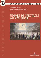 Femmes de spectacle au XIXe siècle (Dramaturgies, 42) 2875744968 Book Cover