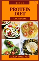 HIGH PROTEIN DIET COOKBOOK: High Protein Regular Suppers for Digestion Lift and Weight reduction B094LHYGWT Book Cover