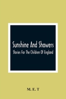 Sunshine and showers: stories for the children of England 9354366066 Book Cover