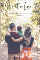 Use It Or Lose It: Parenting for long-term results B0B2TTJSGS Book Cover