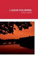 L'Azur Pourpre.: Benoit Berko 1470967766 Book Cover