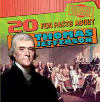 20 Fun Facts about Thomas Jefferson 1538203146 Book Cover