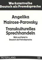 Transkulturelles Sprechhandeln: Bild Und Spiel in Deutsch ALS Fremdsprache 3631307160 Book Cover