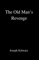 The Old Man's Revenge 0595356583 Book Cover