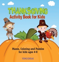 Thanksgiving Activity Book for Kids: Mazes, Coloring and puzzles for kids ages 4-8 1945601345 Book Cover