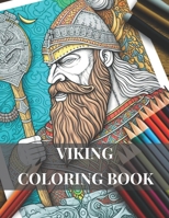 Viking Coloring Book: Mythical Coloring Adventure: Mythical gods, trolls, dragons, giants and more B0C5PTSLZ9 Book Cover