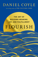Flourish: The Art and Science of Growing a Meaningful Life 0525620702 Book Cover