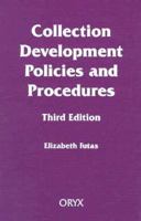 Collection Development Policies and Procedures: Third Edition 0897747976 Book Cover