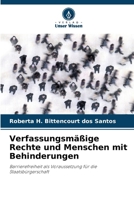 Verfassungsmäßige Rechte und Menschen mit Behinderungen: Barrierefreiheit als Voraussetzung für die Staatsbürgerschaft (German Edition) 620390662X Book Cover
