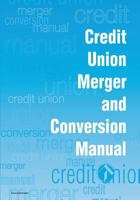 Credit Union Merger and Conversion Manual 1986315800 Book Cover