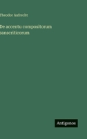 De accentu compositorum sanscriticorum 3368491202 Book Cover