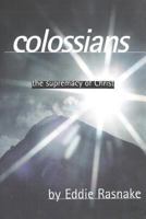 Colossians: The Supremacy of Christ 1796759104 Book Cover