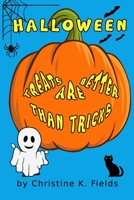 Halloween Treats Are Better Than Tricks B09K2BFW8W Book Cover