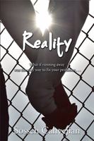 Reality: What If Running Away Was the Only Way to Fix Your Problems . . . 154346565X Book Cover