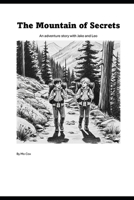 The Mountain of Secrets: An adventure story with Jake and Leo B0FJ82YDSJ Book Cover