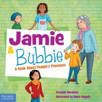 Jamie and Bubbie: A Book About People’s Pronouns 1631985434 Book Cover