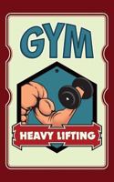 Daily Gym training notebook - Heavy lifting: 200 cream pages with size 5" x 8"(12.7 x 20.32 cm). Gym notebook fore real bodybuilders and sport lovers 1726190382 Book Cover