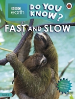Fast and Slow - BBC Earth Do You Know...? Level 4 0241355796 Book Cover