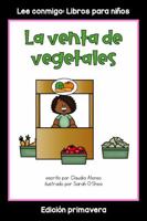 La venta de vegetales: Colección Lee conmigo: Libros para niños [Edición primavera] (Spanish Edition) 1960304852 Book Cover