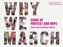 Why We March: Signs of Protest and Hope 1579658288 Book Cover