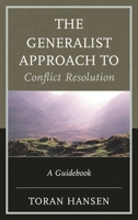 The Generalist Approach to Conflict Resolution: A Guidebook 0739176323 Book Cover
