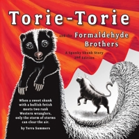 Torie-Torie and the Formaldehyde Brothers: A Spunky Skunk Story 057890649X Book Cover