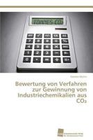 Bewertung von Verfahren zur Gewinnung von Industriechemikalien aus CO&#8322; 3838133889 Book Cover