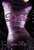 Damaged Desire 0991618785 Book Cover