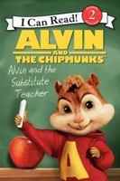 Alvin and the Chipmunks: Alvin and the Substitute Teacher 0062252232 Book Cover