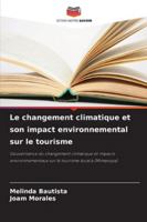 Le changement climatique et son impact environnemental sur le tourisme 6209023444 Book Cover