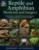 Reptile and Amphibian Medicine and Surgery: Clinical Reasoning, Husbandry Assessment, Diagnostics, Therapeutics, Anesthesia, and Surgical Principles B0H5BDP6HP Book Cover
