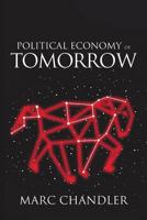 Political Economy of Tomorrow 0692824294 Book Cover