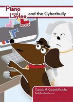 Piano and Laylee and the Cyberbully 1564842797 Book Cover