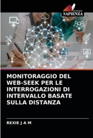 Monitoraggio del Web-Seek Per Le Interrogazioni Di Intervallo Basate Sulla Distanza 6204089579 Book Cover