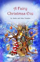 A Fairy Christmas Eve 1502423472 Book Cover