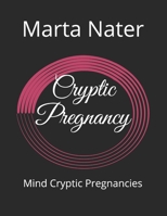 Cryptic Pregnancy: Mind Cryptic Pregnancies 1547107472 Book Cover