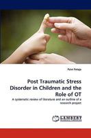 Post Traumatic Stress Disorder in Children and the Role of OT 3838372697 Book Cover