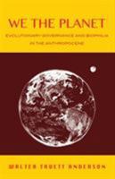 We the Planet: Evolutionary Governance and Biophilia in the Anthropocene 0692793844 Book Cover