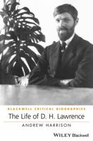 The Life of D. H. Lawrence: A Critical Biography 0470654783 Book Cover