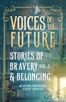 Voices of the Future: Stories of Bravery & Belonging B0DZCS2734 Book Cover