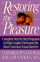 Restoring the Pleasure: Complete Step-by-Step Programs to Help Couples Overcome the Most Common Sexual Barriers 0849934648 Book Cover