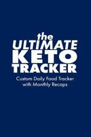 The Ultimate Keto Tracker: 90 Day Keto Diet & Weight Loss Journal, Keto Tracker & Planner, Comes with Measurement Tracker & Goals Section, Blue 1082728977 Book Cover