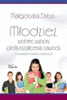 Mlodzież wobec wyboru profilu ksztalcenia i zawodu 8380950445 Book Cover